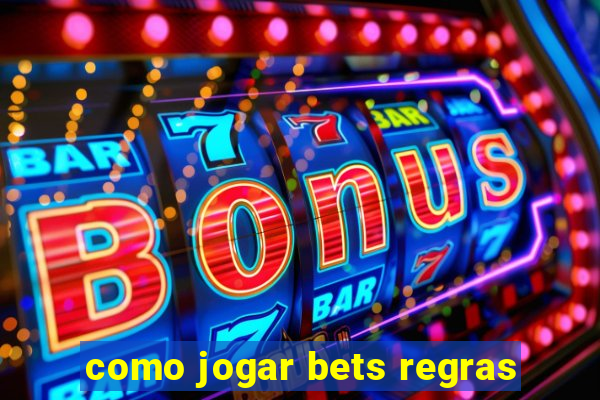 como jogar bets regras